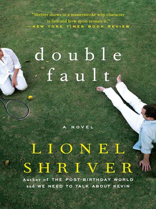 Détails du titre pour Double Fault par Lionel Shriver - Disponible